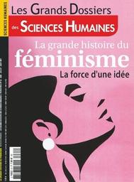 Les Grands dossiers des sciences humaines. 63, 06/2021 : La grande histoire du féminisme / Coordonné par Maud Navarre | 
