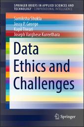 Data ethics and challenges / Samiksha Shukla | Shukla, Samiksha (19..-....). Auteur