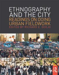 Ethnography and the city : readings on doing urban fieldwork / edited by Richard E. Ocejo,... | Ocejo, Richard E.. Éditeur scientifique