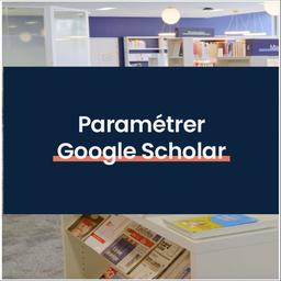 Google Scholar : paramétrer un lien bibliothèque | 
